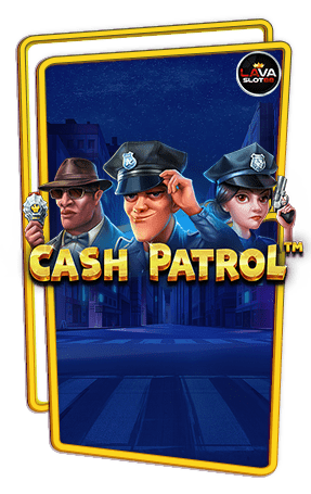 ทดลองเล่นสล็อต Cash Patrol