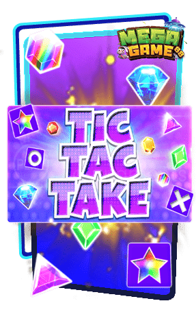 ทดลองเล่นสล็อต-Tic-Tac-Take