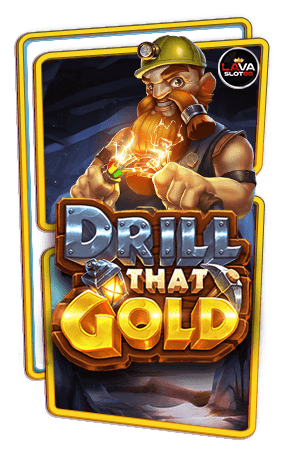 ทดลองเล่นสล็อต Drill that Gold