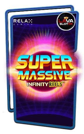 ทดลองเล่นสล็อต Super Massive Infinity Reels