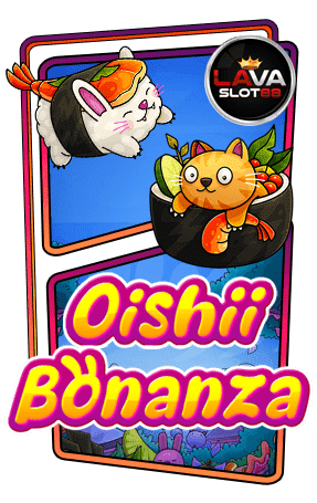ทดลองเล่นสล็อต Oishii Bonanza